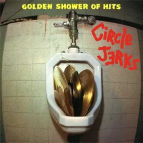 Circle Jerks "Golden Shower Of Hits"